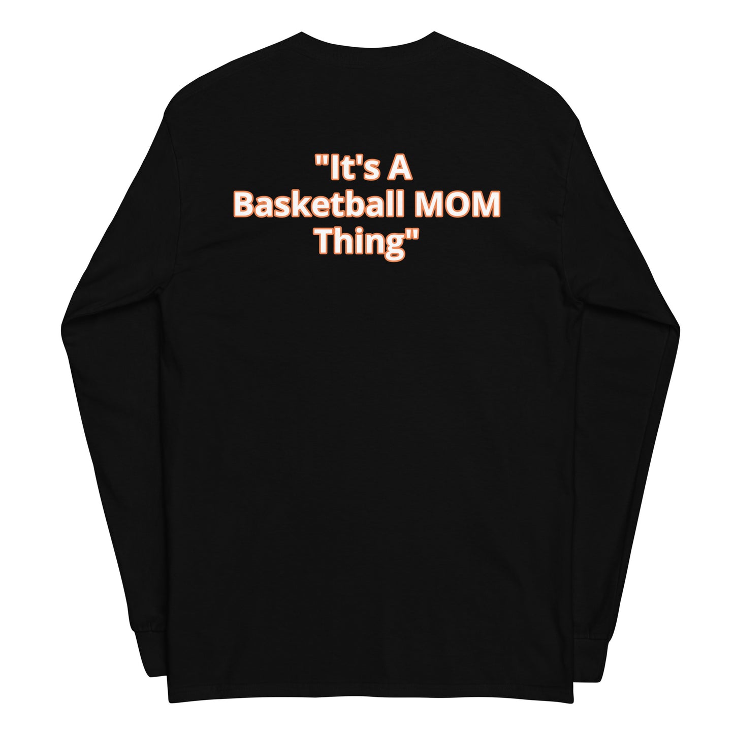 Its A Basketball Mom Thing Long Sleeve Shirt