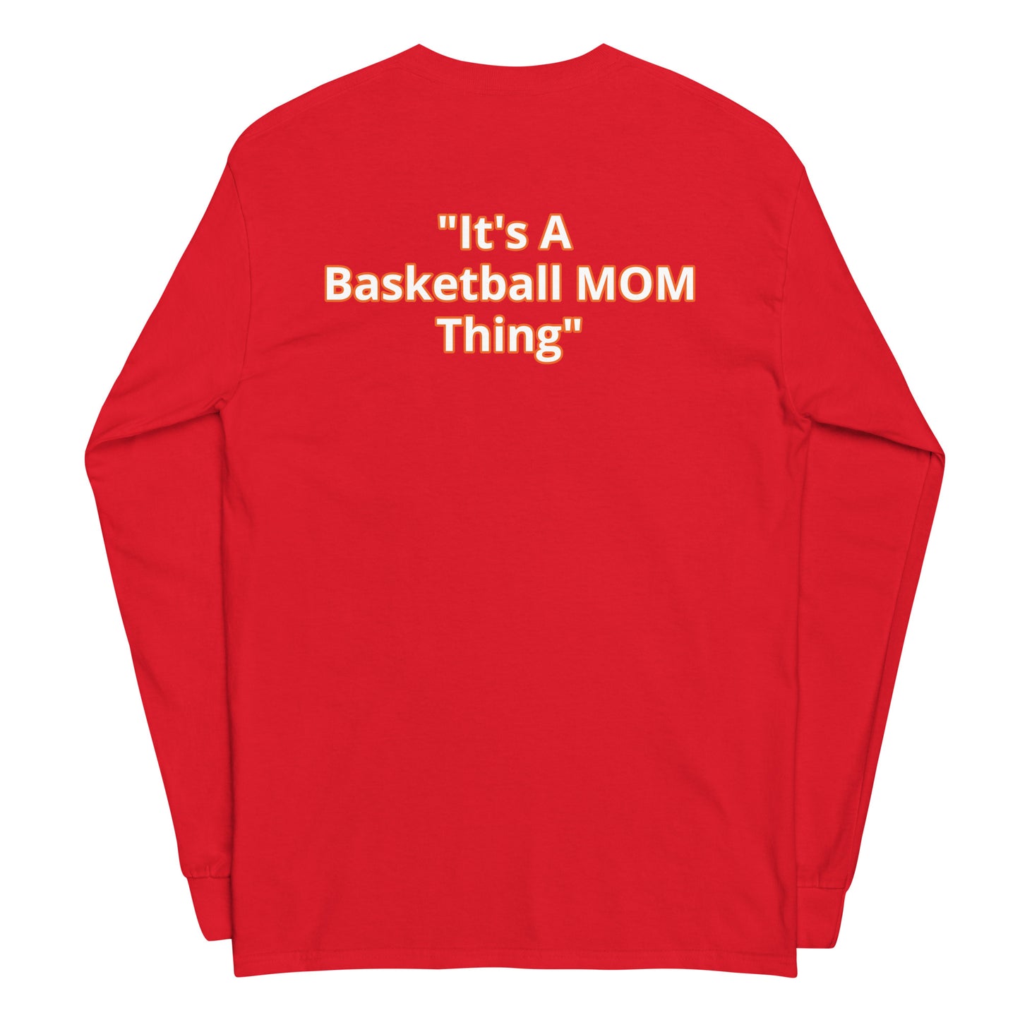 Its A Basketball Mom Thing Long Sleeve Shirt
