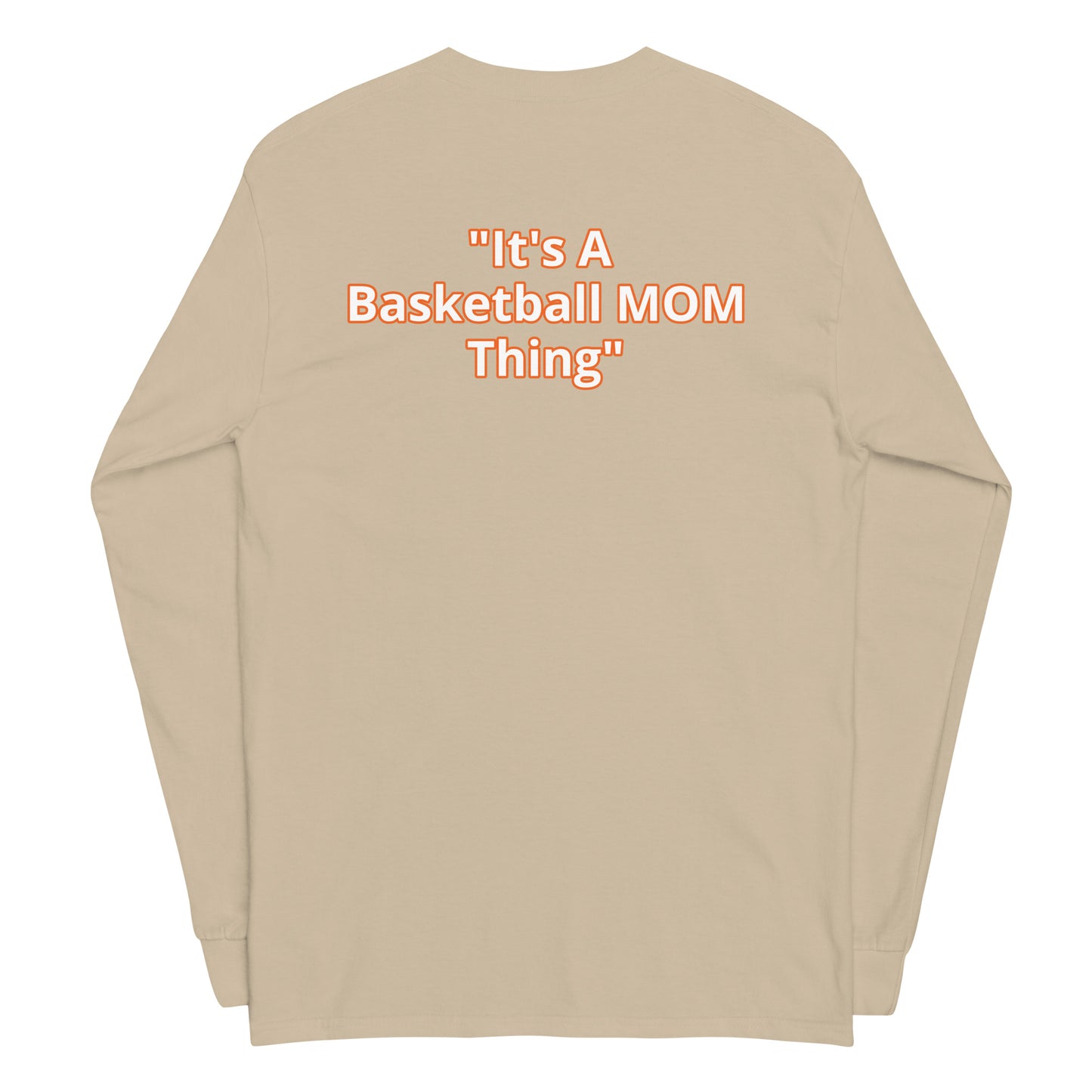 Its A Basketball Mom Thing Long Sleeve Shirt