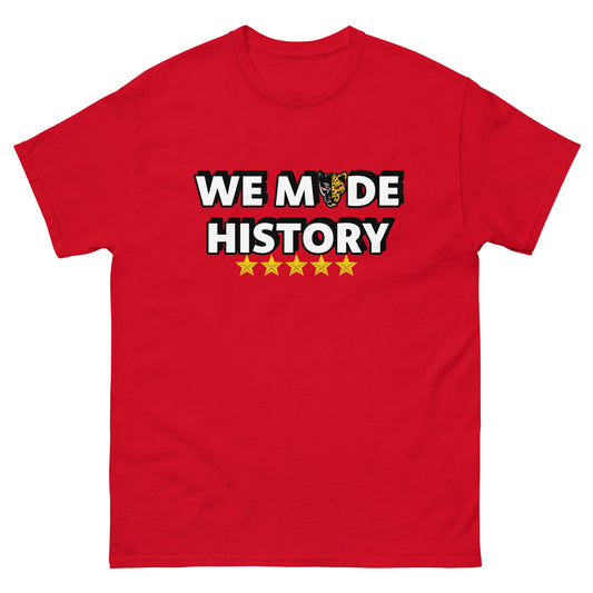 WE MADE HISTORY classic tee